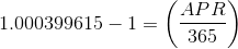 1.000399615 – 1= APR 365