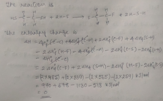 The HH HS -I The reaction is HH e-&-SH 42H- F i -&- c-F & 2H-S-H HH enthalpy change is TH = Ahi-c) +444fte-H) + 2Ahf (e-f) +