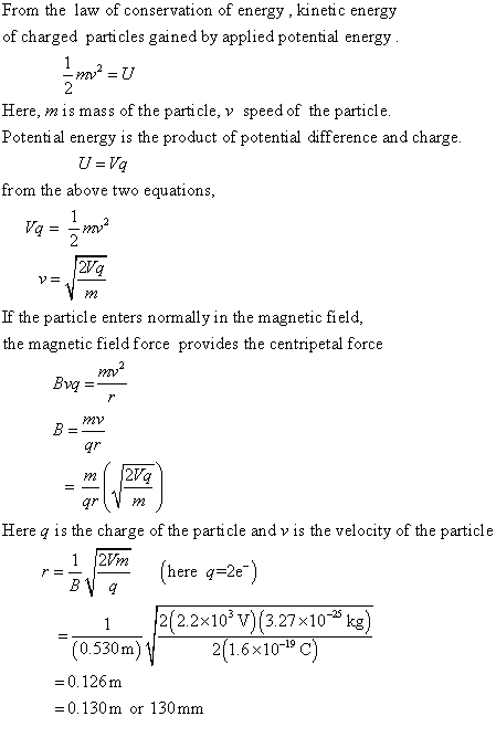 From the law of conservation of energy , kinetic energy of charged particles gained by applied potential energy Here, mis mas