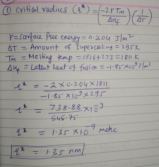 Critial Yadius 2YTM AT Y=Surfae Psee AT Amount of supercoling = 295k TM Melting temp.-1538+273 181 K Ane -Latent heat ut fusi