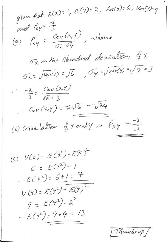 given that ECX)= 1, E19-2, Var(X)= 6, Varlylag and Pxy = = 75 Cov(x,y) whene (a) lxy a dy Ox in the Standard denialiom of x O