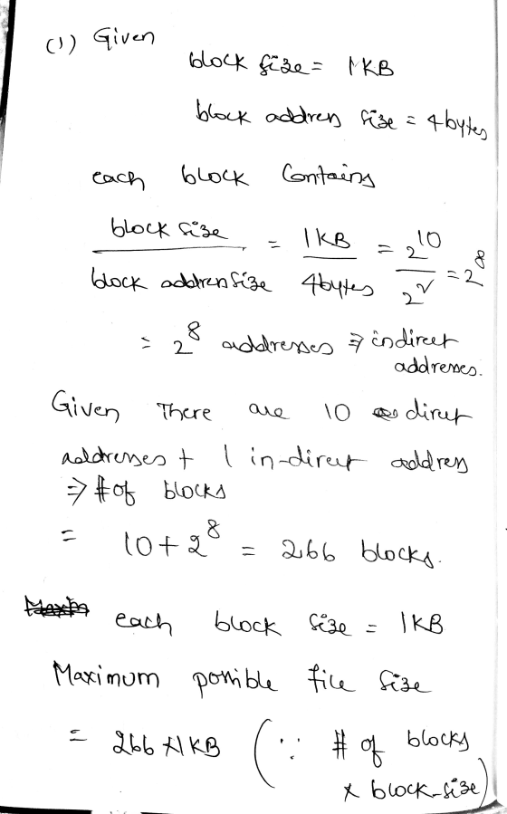 (1) Given block size = MKB block addrey fise = abytes each block Contains block size 1 KB 10 - 2 og block addren size toutes