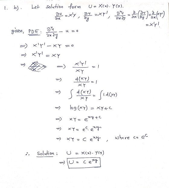 1. b) Let solution form au =xly U = Xcx). Yly). 04 -xt, да ах ду or Se on the fer) =xy! given, PDE ara u Judy =) x7- XT =