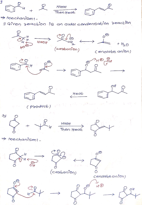 요 NqOH Then Heat → Mechanism: - u Given jeaction is an aidoi condensation Jeaction NOOH Sito -che (carbonion) + H₂O Cenolate