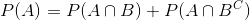 P(A) = P(ANB) + P(A BC)
