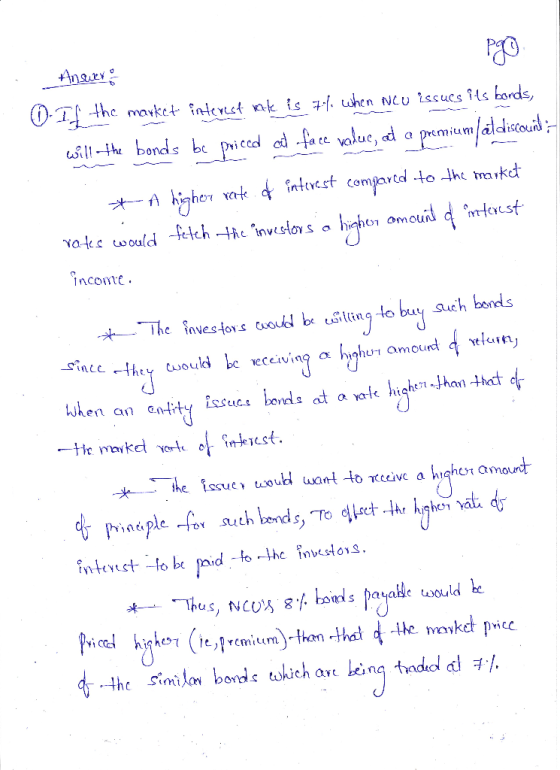 Answers 0. If the market interest ik is 7.4. when NCU issues its bords, will the bonds be priced out face value, at a premium