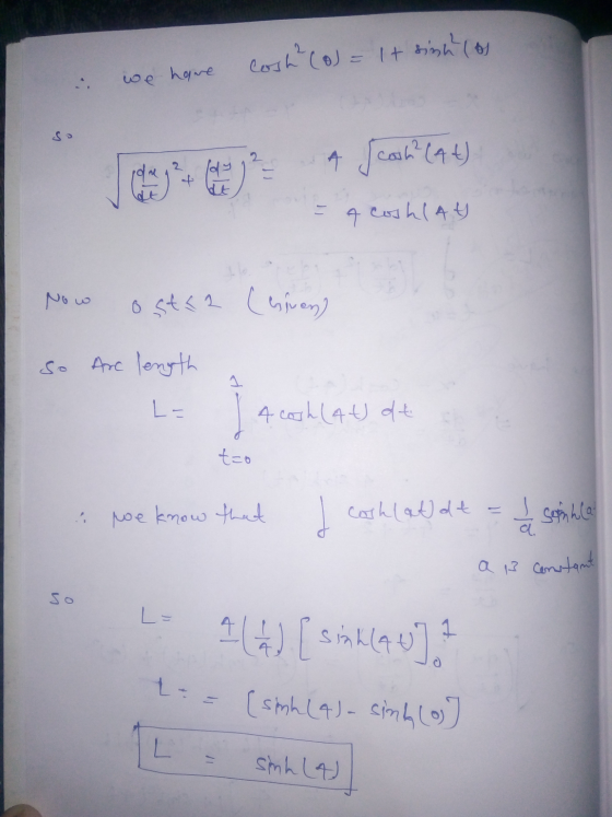 & we have cost? (0) = It sinh (os E scoob(74) - a coshlay Now ostaa (esiven) so Arc length L = 4 cash (at at to we know that