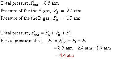 Total pressure Dal-8.5 atm Pressure of the the A gas, = 2.4 atm Pressure of the the B gas, Pa = 1.7 atm Total pressure, Poal-