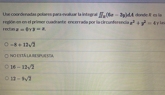 Use coordenadas polares para evaluar la integral JR (6x – 3y)dA donde R es la región en en el primer cuadrante encerrada por