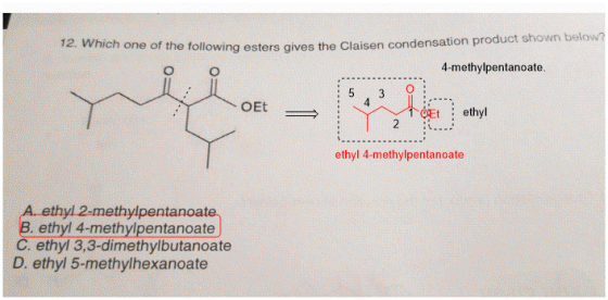 12. Which one of the foll owing esters gives the Claisen condensation product shown below 4-methylpentanoate. :5 з 01 ˇ个get :