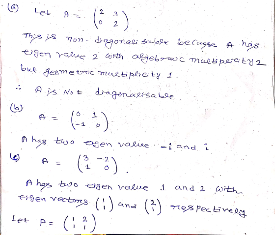 - Let A - 123 . . 102 This is non- diagonali sable because ngg. tigen value 2 with algebraic multiplicity 2 but geometric mul