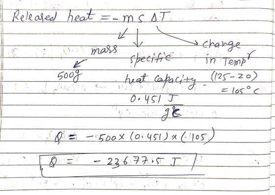 Released heat =-ms AT t t mars specific V 500g a change in Tempr (125-20) Zlos d heat capacity 0.451 T - 500 x 10.450.x ( 110