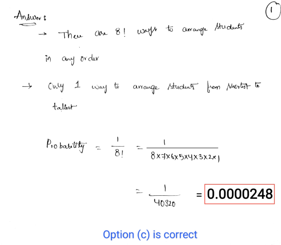 Answers 8 to cam students There are 8! ways arrange in any order + Only ܥܐ te way arrange student from shortest to tallest Pr