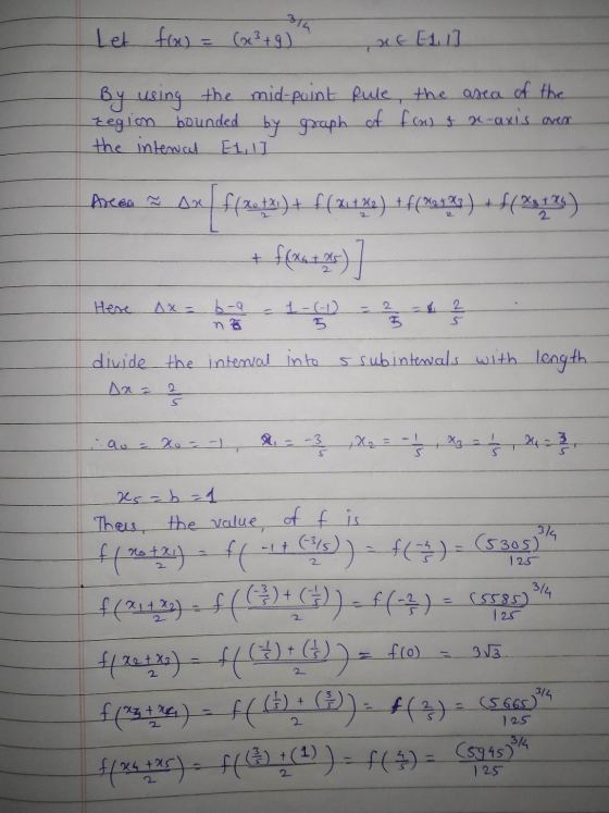 3th Let fox) = (x3 +9) NE EL 1 By using the mid-point Rule, the area of the region bounded by graph of font x-axis the intern