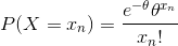 P(X=x_{n})=rac{e^{- heta} heta^{x_{n}}}{x_{n}!}