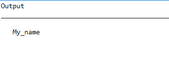 Output My_name