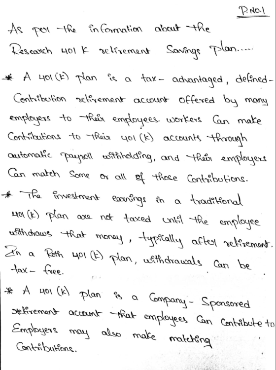 P. Nol As per the information about the Research 401k retirement Savings plan..... * A 401 (k) plan is tax - advantaged, defi