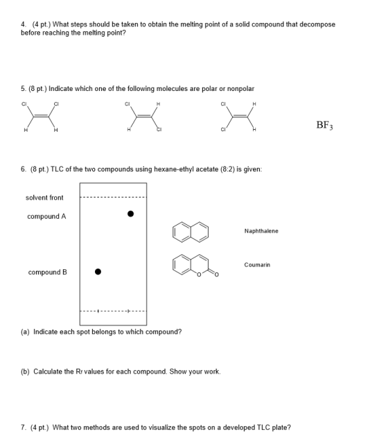 4. (4 pt.) What steps should be taken to obtain the melting point of a solid compound that decompose before reaching the melt