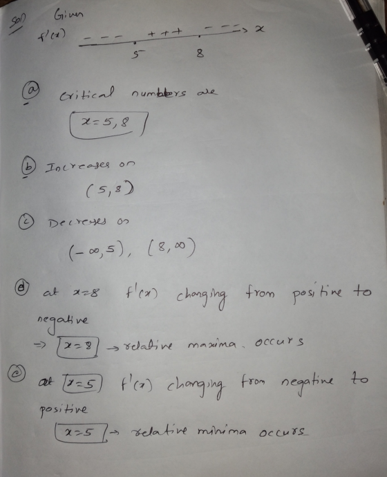 Son Giver flca) ---> +++ s- 8 @ critical numbers are x=5,8 b Increases on (5,5) C Decreses os (-0,5), (8,00) at 228 flex chan