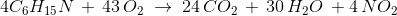 4C_6H_{15}N\,+\, 43\,O_2\; \rightarrow\; 24\,CO_2\,+\,30\,H_2O\,+4\,NO_2