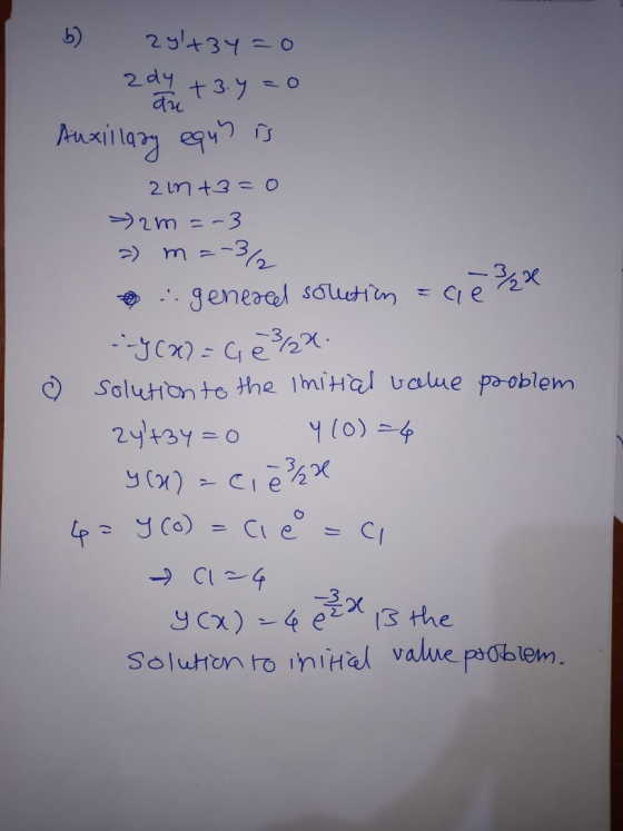 6 25+3y=0 zdy +3.y=0 Te Auxillary equy is 2m +3=0 2m =-3 a) m =-32 genered solution = ce / g(x) = 6 0322- o solution to the
