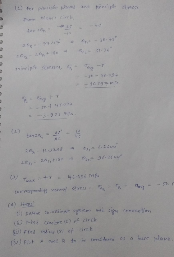 (1) for principle planes and principle stresse from Mohrs circle -45 9.5 tan 200 -10 38.73 20 p = - 47.47 2002 - 20pt 180 Op