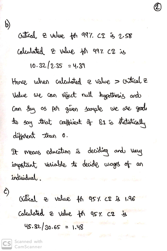 Critical z value for 99%. CI is 2.58 calculated a value for 99% CI is 10.32 (2.35 - 4.39 Hence when calculated z value > crit