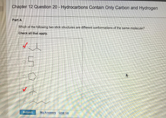 Chapter 12 Question 20-Hydrocarbons Contain Only Carbon and Hydrogen Part A Which of the following two stick structures are d
