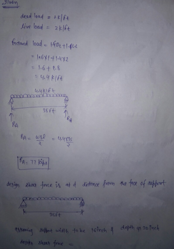 given dead load = klft live load aklift factored load = 14 Detlifle = 12.64141.482 = 1.6+ P. 8 = 4.4 klft 44kift 35ft RA 1 R