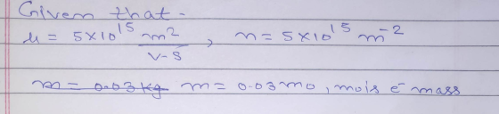 Glven that. 15 u= 5X10 - 2 m2 n=sxio m = 0.0 0.03 Kg ma m=0.0 mo mois ēmass