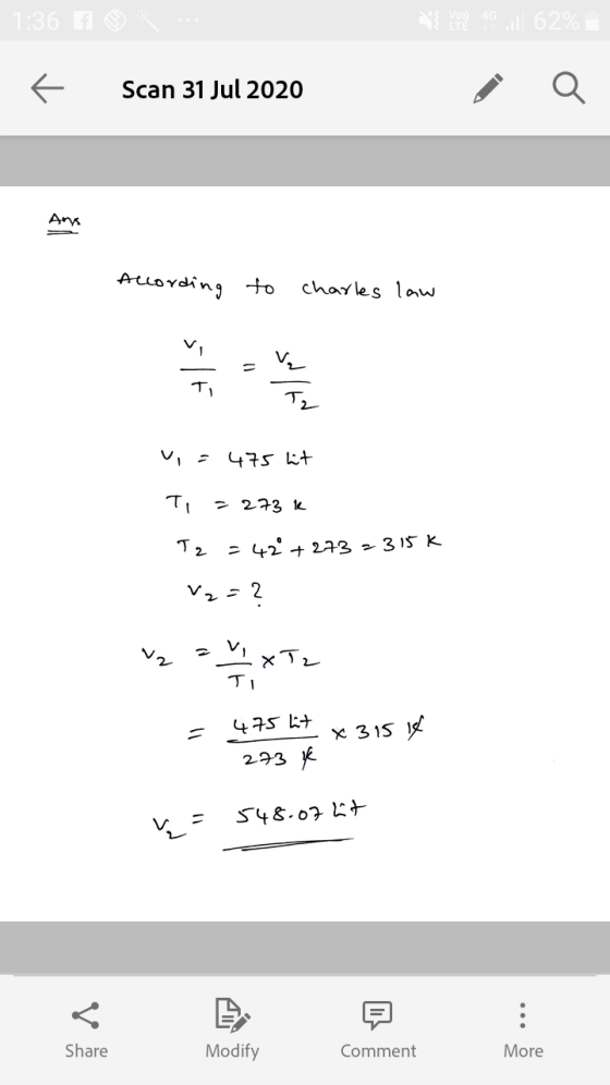 1:36 VO Yo 4C all 62% E Scan 31 Jul 2020 Ans According to Charles law 노 Ti Tz v=475 hit Ti = 273k T2 =42+273 = 315k V2=2 Vi х