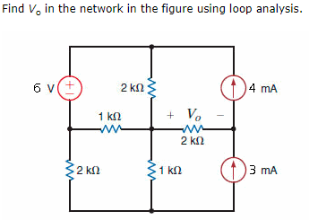 Find V. in the network in the figure using loop analysis. 6 ν(Ε) (14 mA 1 ΚΩ T + VO - –ΛΛΑ 2 ΚΩ 32 ΚΩ 31 ΚΩ ( 3 mA