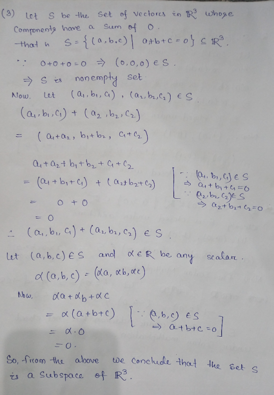 (3 let s be the set of vectores is R3 whoge Components have a sum of o. that u s= {(a, b, c) | atb+c= of C R² . 0+0+0=0 = (0,