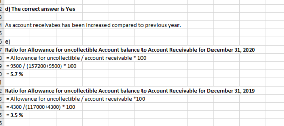 2 d) The correct answer is Yes As account receivabes has been increased compared to previous year. B Ratio for Allowance for