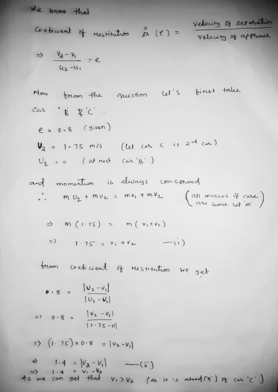 we know that Coeficient of restitution es le ) = Velocity of separation Velocity of approach V2-vi Uz-u, Now from the Meestio