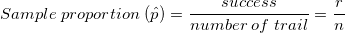 Sample proportion (P) = Success number of trail