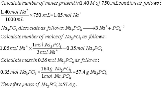 Calculate numberof moles presentinl.40 Mof 750.mLsolution as follows 1.40 mol Na x75o.mL-1.05 mol Na 1000mL NazPOsdissociat