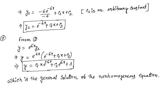 → Y2 = be takty [ C2 is an arbitrary constant 42 = è 6% 4 6x + 2 froom 261(6-67742+6) => y = Gret07962+1 which is the general