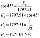 cos 45º = 1797,51
E - 1797.51x cos 45º
E =1797.51x1
E =1271.03 N/C