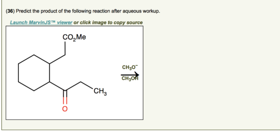 (36) Predict the product of the following reaction after aqueous workup Launch MarvinJS TM iewer or click image to copy sourc