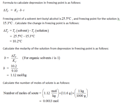 Formula to calculate depression in freezing point is as follows: AT; К.-b-i = Freezing point of a solvent tert-butyl alcohol