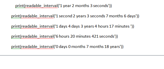 print readable interval1 year 2 months 3 seconds)) print adable_interval(1 second 2 years 3 seconds 7 months 6 days) prin
