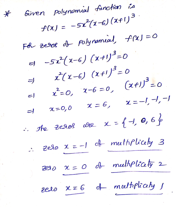 Given Polynomial unchian s -5x1-6) (xfI)3 F zeso d Polynomial Fxo 52x-6) (x+)? =0 i(x-6) (x41)-0 2. 2-60, xO, 0,0 6 he zesos