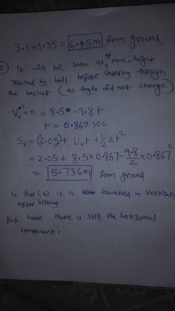 3.1+3.35 =6.45m om round of same amark, height 1 uill be eachad by bul bepoce ryeriy trogh byket As Agl did not chana he 8.50
