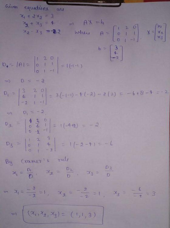 Given equations are x + 2x = 3 + X3 - 4 x3 = -22 AX=b 2 24 1g where A = O X = 22 23 0 3 4 2 O D. = (A1= 10 O - -1 2 O D 11 3
