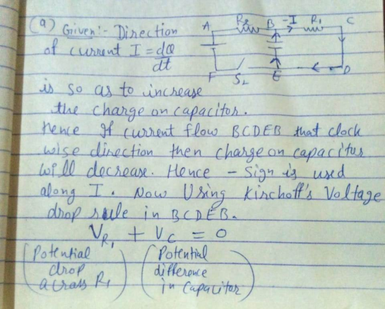 WAT 1(a) Given - Direction of current I=do. CHE at is so as to increase the charge on capacitor. tence of current flow B C DE