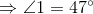 Z1 = 47°