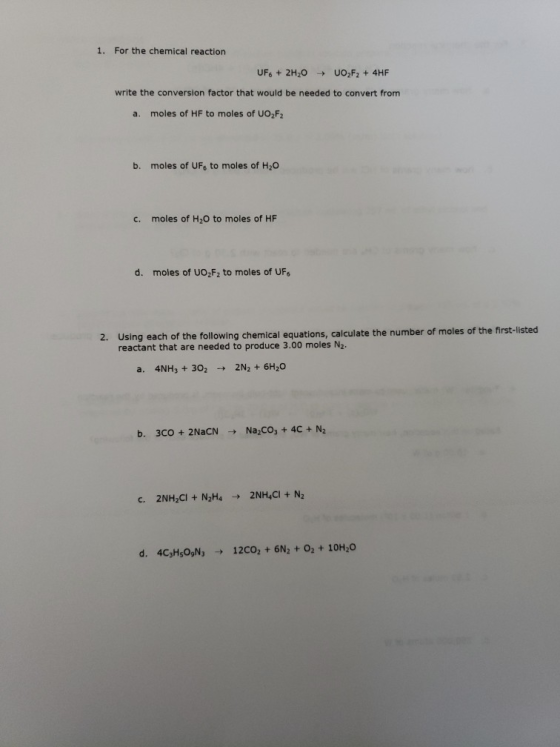 1. For the chemical reaction UF + 2H20 → UO,F2 + 4HF write the conversion factor that would be needed to convert from a moles