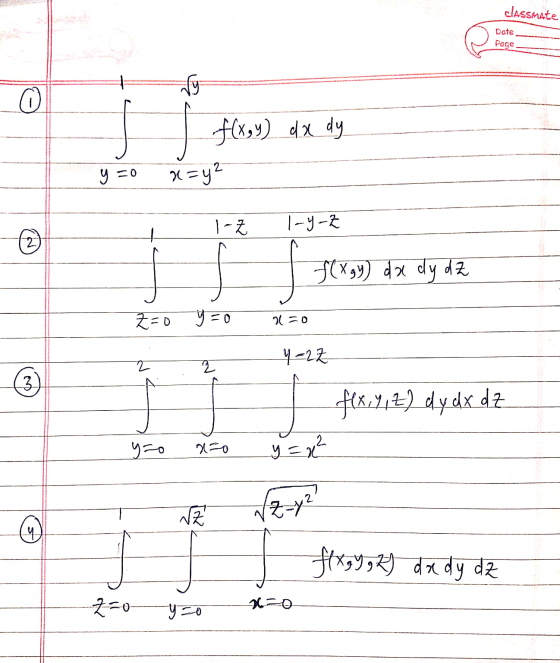 classmate Date Page fy f(x,y) dx dy x=y? y =0 1-Z l-y-Z f(X gy) dx dy dz Z=0 y=0 96=0 Y=22 2 2 (3) 9,2) dydxd yoo xo y = x² 2