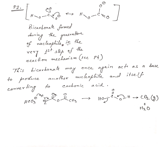Do (2 P2. I LH-0- > Hilor Bicarbonate formed during the generation of nucleophile in the very 1st step of the reaction mechan